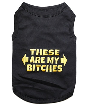 These are my Bitches Dog T-Shirt XSmall