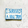 Lucky Biscuit Pet Bakery - I Survived A Nail Trim