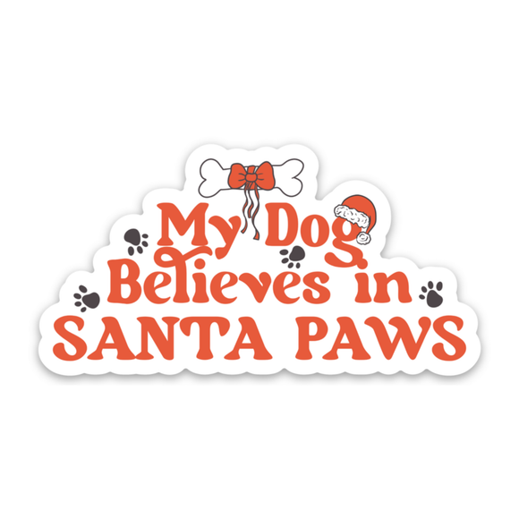 My Dog Believes In Santa Paws Sticker